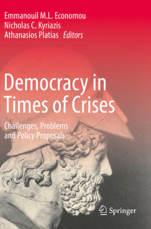 Democracy in Times of Crises | Emmanouil M.L. Economou, Nicholas C. Kyriazis, Athanasios Platias