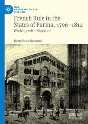 French Rule in the States of Parma, 1796-1814 | Doina Pasca Harsanyi