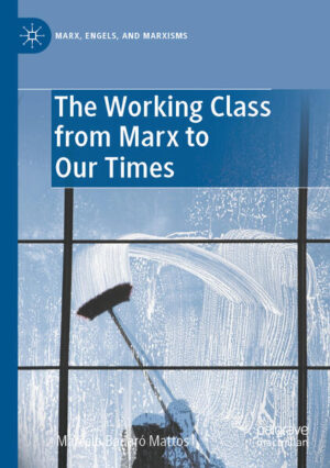 The Working Class from Marx to Our Times | Marcelo Badaró Mattos