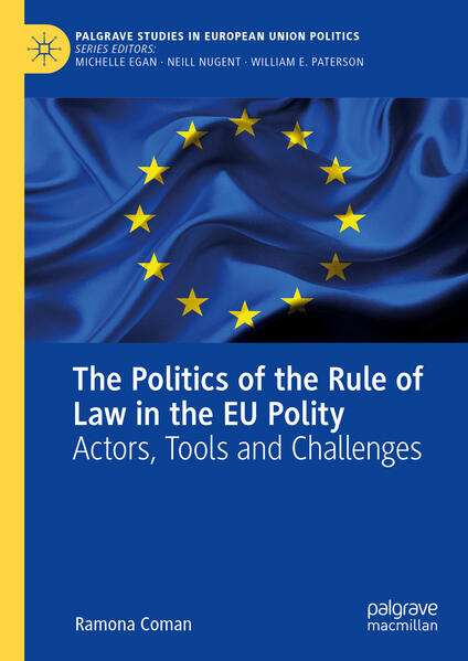 The Politics of the Rule of Law in the EU Polity | Ramona Coman