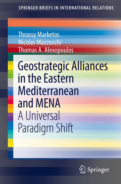 Geostrategic Alliances in the Eastern Mediterranean and MENA | Thrassy Marketos, Nicolas Mazzucchi, Thomas A. Alexopoulos
