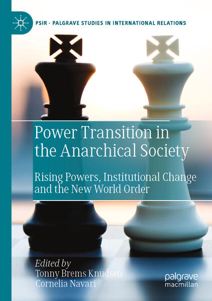 Power Transition in the Anarchical Society | Tonny Brems Knudsen, Cornelia Navari