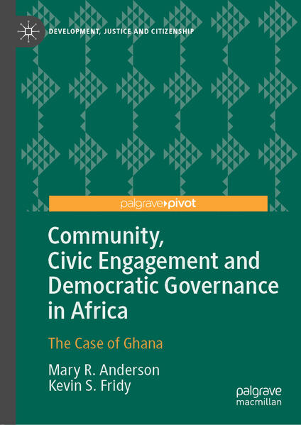 Community, Civic Engagement and Democratic Governance in Africa | Mary R. Anderson, Kevin S. Fridy