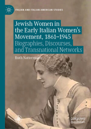 Jewish Women in the Early Italian Women’s Movement, 1861-1945 | Ruth Nattermann
