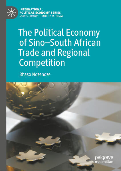 The Political Economy of Sino-South African Trade and Regional Competition | Bhaso Ndzendze