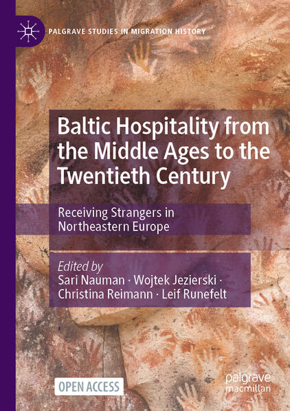 Baltic Hospitality from the Middle Ages to the Twentieth Century | Sari Nauman, Wojtek Jezierski, Christina Reimann, Leif Runefelt