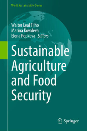 Sustainable Agriculture and Food Security | Walter Leal Filho, Marina Kovaleva, Elena Popkova