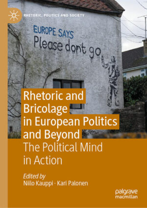 Rhetoric and Bricolage in European Politics and Beyond | Niilo Kauppi, Kari Palonen