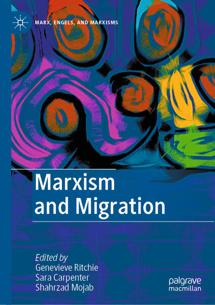 Marxism and Migration | Genevieve Ritchie, Sara Carpenter, Shahrzad Mojab