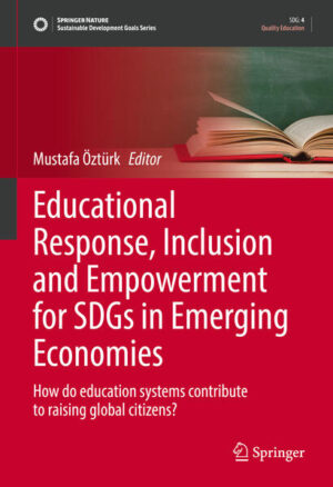 Educational Response, Inclusion and Empowerment for SDGs in Emerging Economies | Mustafa Öztürk