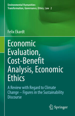 Economic Evaluation, Cost-Benefit Analysis, Economic Ethics | Felix Ekardt