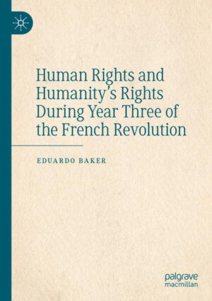 Human Rights and Humanity’s Rights During Year Three of the French Revolution | Eduardo Baker