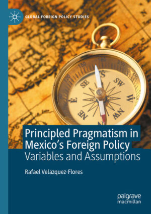 Principled Pragmatism in Mexico's Foreign Policy | Rafael Velazquez-Flores