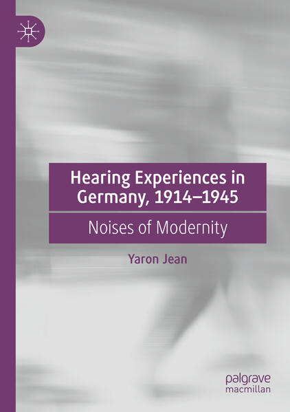 Hearing Experiences in Germany, 1914-1945 | Yaron Jean