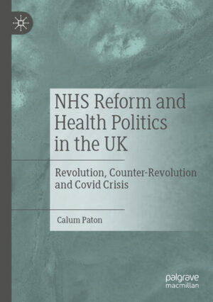 NHS Reform and Health Politics in the UK | Calum Paton