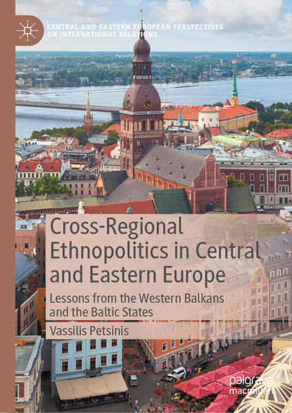 Cross-Regional Ethnopolitics in Central and Eastern Europe | Vassilis Petsinis