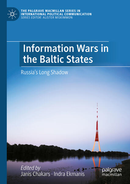 Information Wars in the Baltic States | Janis Chakars, Indra Ekmanis