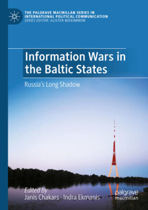 Information Wars in the Baltic States | Janis Chakars, Indra Ekmanis