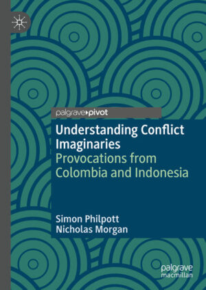 Understanding Conflict Imaginaries | Simon Philpott, Nicholas Morgan