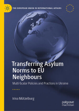 Transferring Asylum Norms to EU Neighbours | Irina Mützelburg