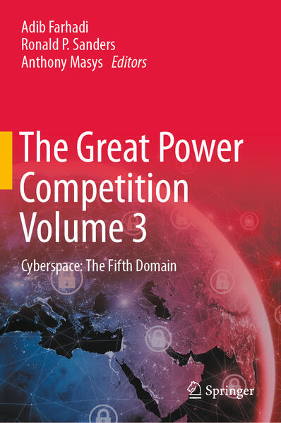 The Great Power Competition Volume 3 | Adib Farhadi, Ronald P. Sanders, Anthony Masys
