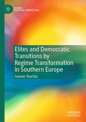 Elites and Democratic Transitions by Regime Transformation in Southern Europe | Ioannis Tzortzis