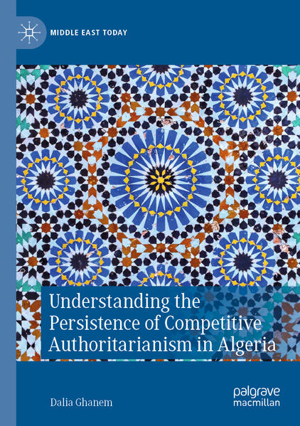 Understanding the Persistence of Competitive Authoritarianism in Algeria | Dalia Ghanem