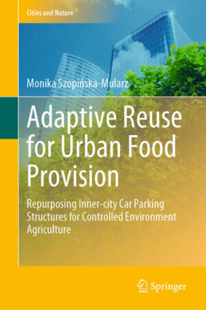 Adaptive Reuse for Urban Food Provision | Monika Szopińska-Mularz