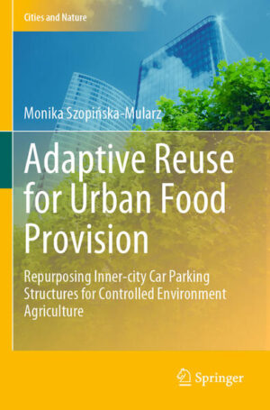 Adaptive Reuse for Urban Food Provision | Monika Szopińska-Mularz