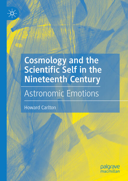 Cosmology and the Scientific Self in the Nineteenth Century | Howard Carlton