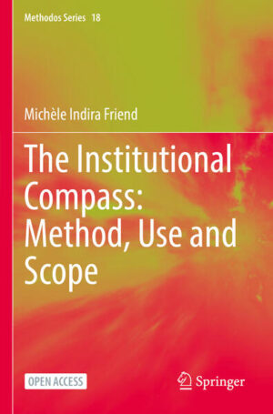 The Institutional Compass: Method, Use and Scope | Michèle Indira Friend