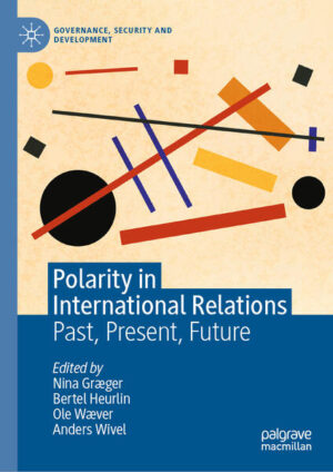 Polarity in International Relations | Nina Græger, Bertel Heurlin, Ole Wæver, Anders Wivel