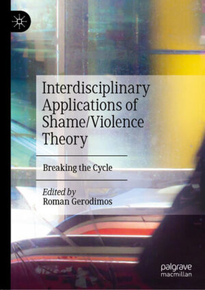 Interdisciplinary Applications of Shame/Violence Theory | Roman Gerodimos