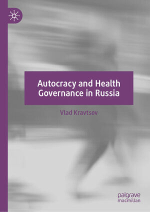 Autocracy and Health Governance in Russia | Vlad Kravtsov