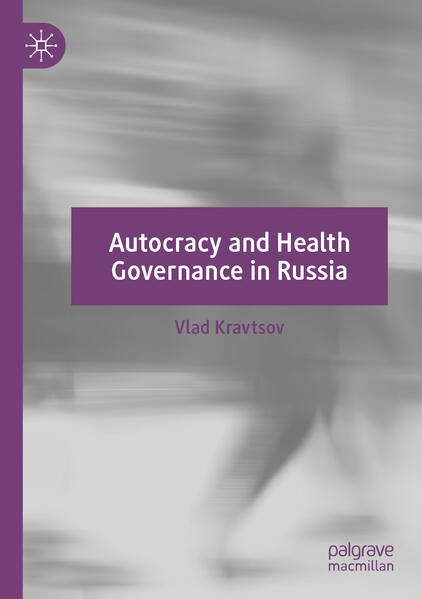 Autocracy and Health Governance in Russia | Vlad Kravtsov