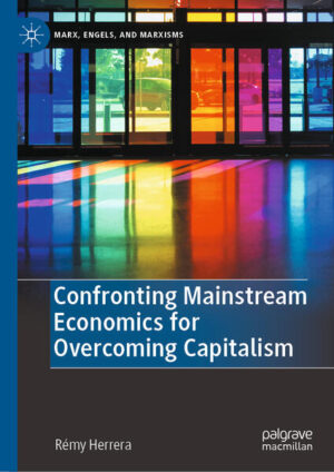 Confronting Mainstream Economics for Overcoming Capitalism | Rémy Herrera