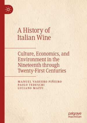 A History of Italian Wine | Manuel Vaquero Piñeiro, Paolo Tedeschi, Luciano Maffi