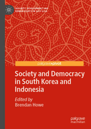 Society and Democracy in South Korea and Indonesia | Brendan Howe