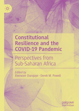 Constitutional Resilience and the COVID-19 Pandemic | Ebenezer Durojaye, Derek M. Powell