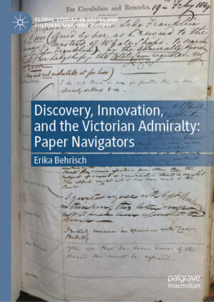 Discovery, Innovation, and the Victorian Admiralty | Erika Behrisch