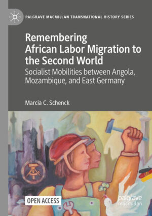 Remembering African Labor Migration to the Second World | Marcia C. Schenck
