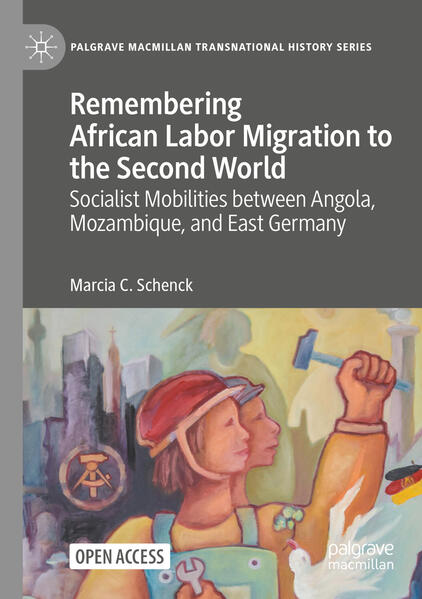 Remembering African Labor Migration to the Second World | Marcia C. Schenck