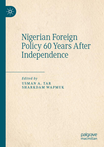 Nigerian Foreign Policy 60 Years After Independence | Usman A. Tar, Sharkdam Wapmuk