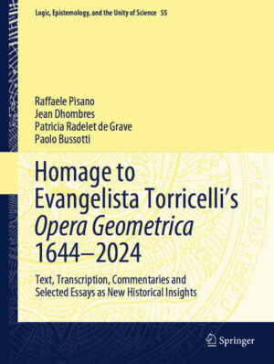 Homage to Evangelista Torricelli’s Opera Geometrica 1644-2024 | Raffaele Pisano, Jean Dhombres, Patricia Radelet de Grave, Paolo Bussotti