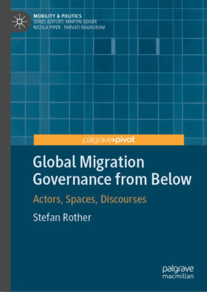 Global Migration Governance from Below | Stefan Rother