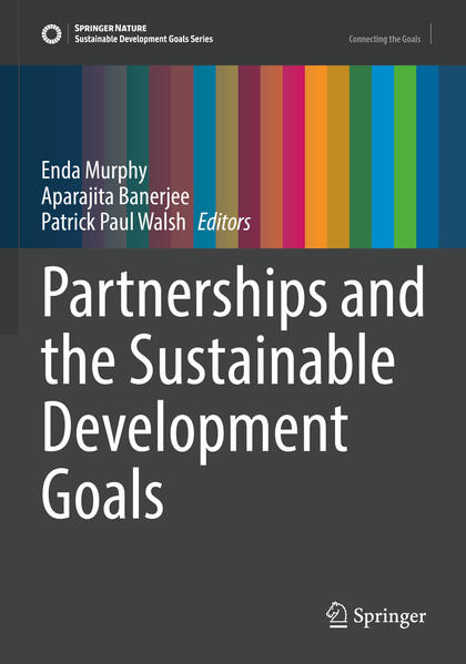 Partnerships and the Sustainable Development Goals | Enda Murphy, Aparajita Banerjee, Patrick Paul Walsh