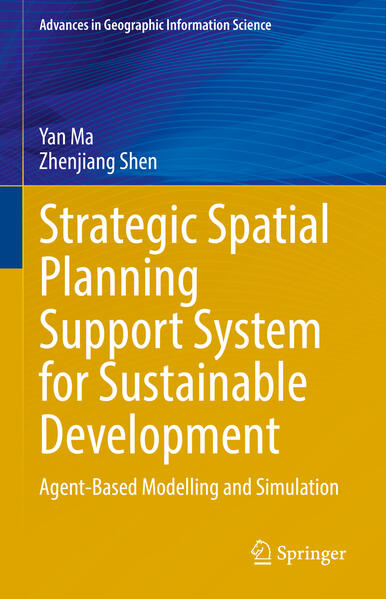 Strategic Spatial Planning Support System for Sustainable Development | Yan Ma, Zhenjiang Shen