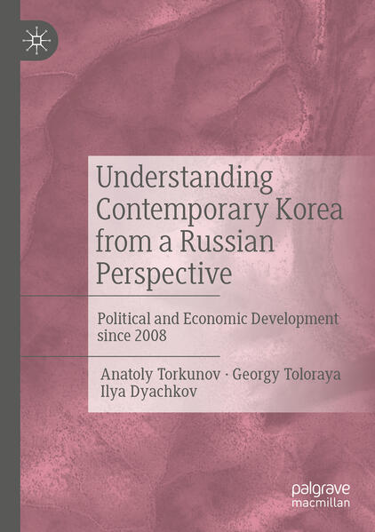 Understanding Contemporary Korea from a Russian Perspective | Anatoly Torkunov, Georgy Toloraya, Ilya Dyachkov