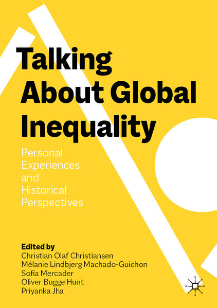 Talking About Global Inequality | Christian Olaf Christiansen, Mélanie Lindbjerg Machado-Guichon, Sofía Mercader, Oliver Bugge Hunt, Priyanka Jha