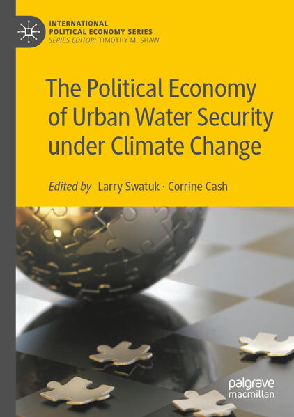 The Political Economy of Urban Water Security under Climate Change | Larry Swatuk, Corrine Cash